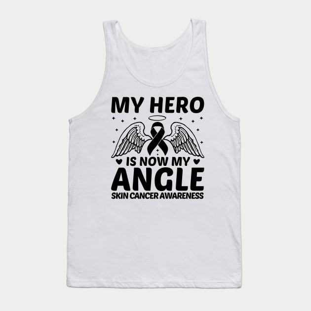 My Hero Is Now My Angle Skin Cancer Awareness Tank Top by Geek-Down-Apparel